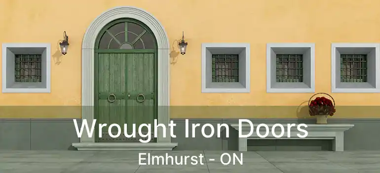  Wrought Iron Doors Elmhurst - ON