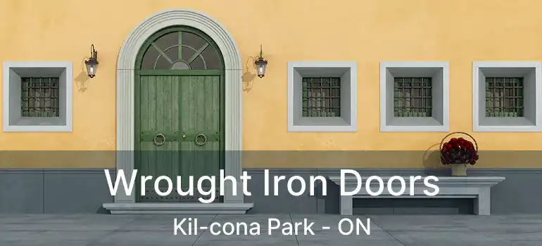  Wrought Iron Doors Kil-cona Park - ON