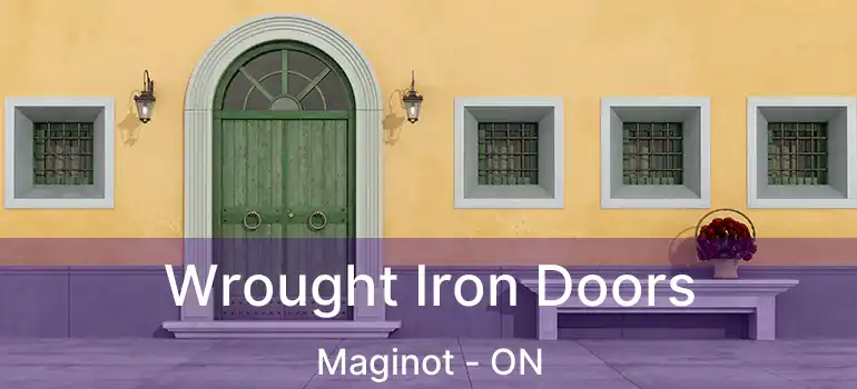  Wrought Iron Doors Maginot - ON