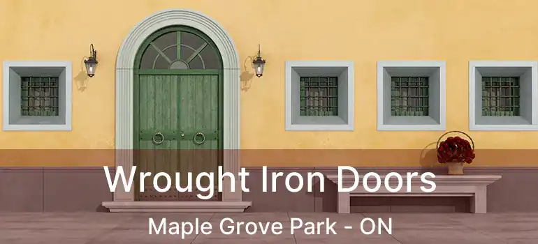  Wrought Iron Doors Maple Grove Park - ON