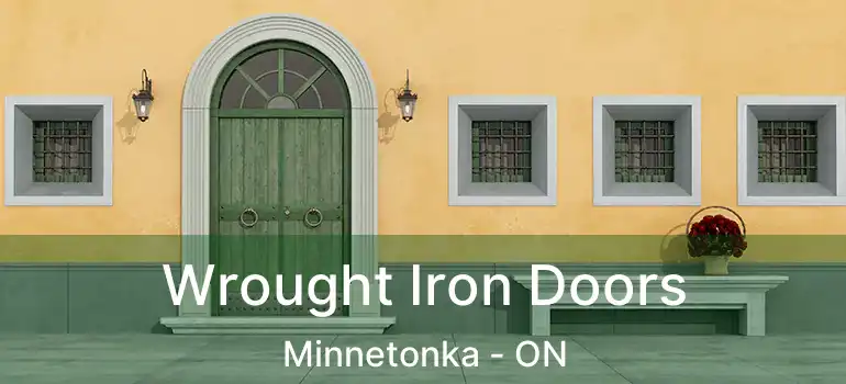  Wrought Iron Doors Minnetonka - ON