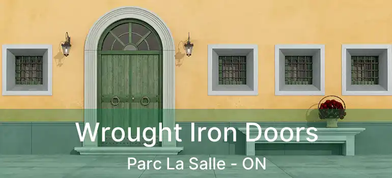  Wrought Iron Doors Parc La Salle - ON