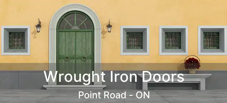  Wrought Iron Doors Point Road - ON