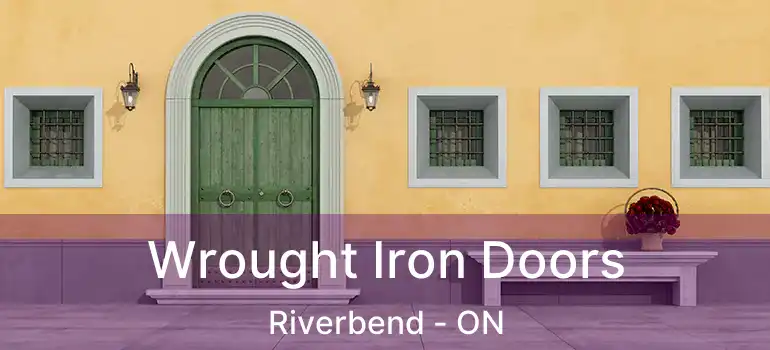  Wrought Iron Doors Riverbend - ON