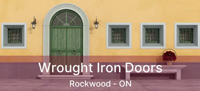  Wrought Iron Doors Rockwood - ON