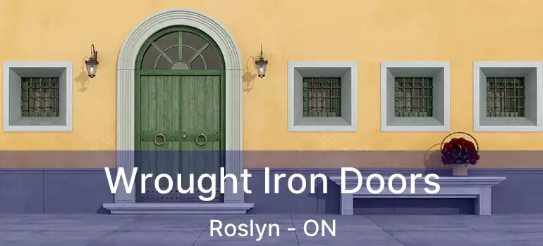  Wrought Iron Doors Roslyn - ON