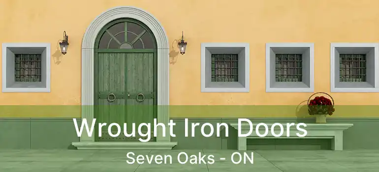  Wrought Iron Doors Seven Oaks - ON