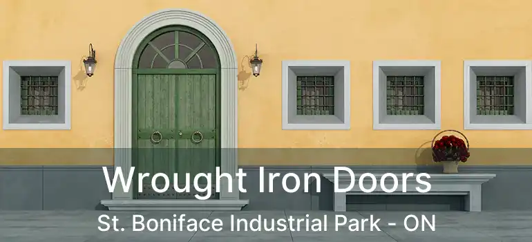  Wrought Iron Doors St. Boniface Industrial Park - ON