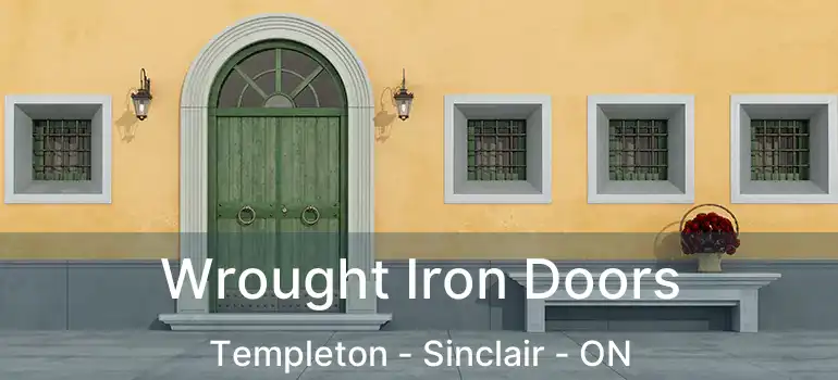 Wrought Iron Doors Templeton - Sinclair - ON
