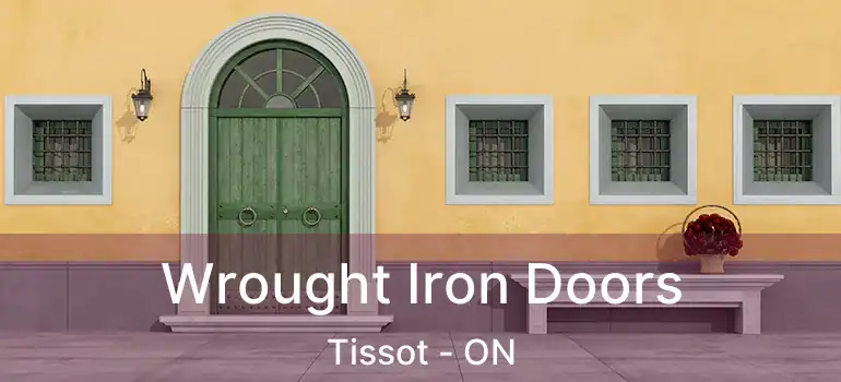  Wrought Iron Doors Tissot - ON