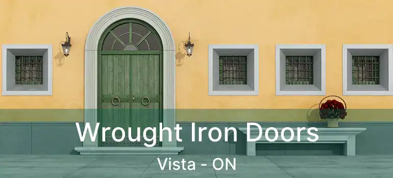  Wrought Iron Doors Vista - ON