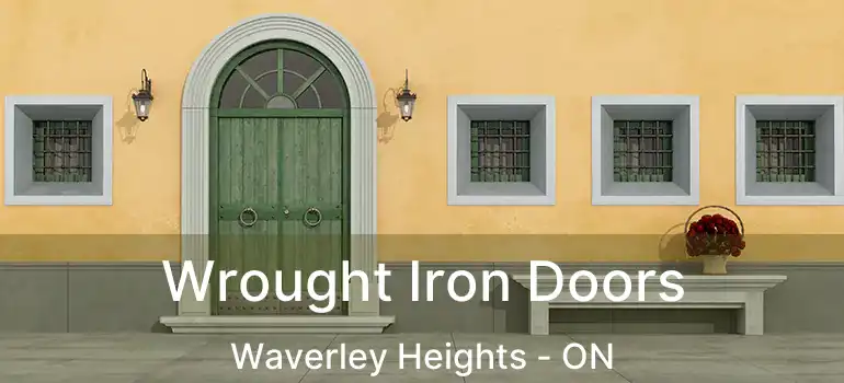  Wrought Iron Doors Waverley Heights - ON