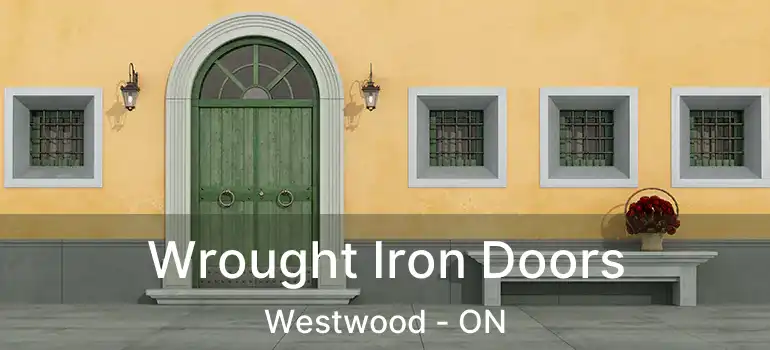  Wrought Iron Doors Westwood - ON