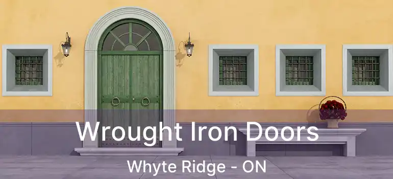  Wrought Iron Doors Whyte Ridge - ON